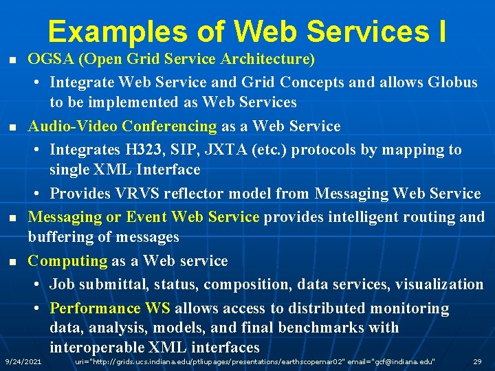Examples of Web Services I n n OGSA (Open Grid Service Architecture) • Integrate