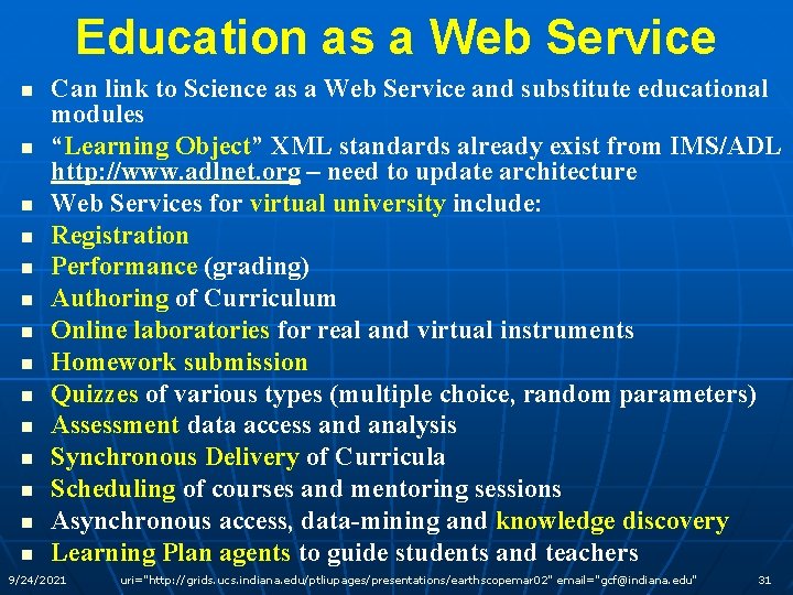 Education as a Web Service n n n n Can link to Science as