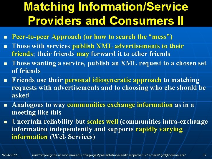Matching Information/Service Providers and Consumers II n n n Peer-to-peer Approach (or how to