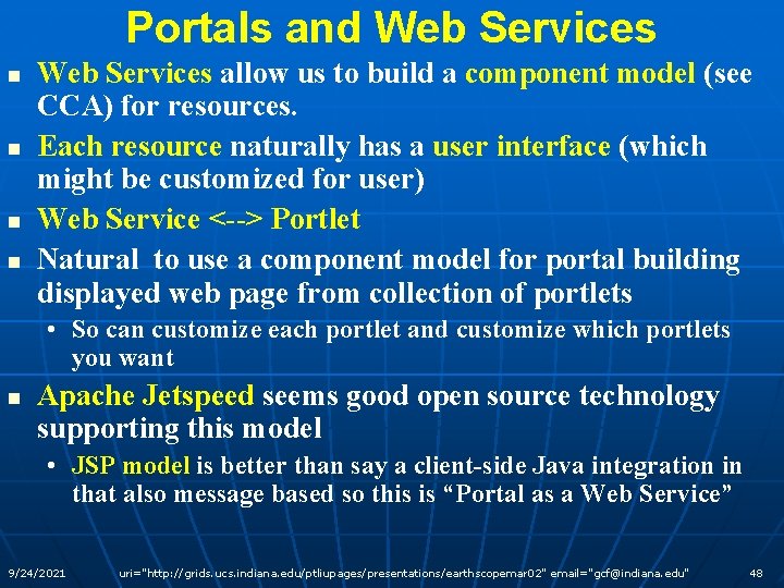 Portals and Web Services n n Web Services allow us to build a component