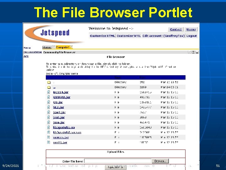 The File Browser Portlet 9/24/2021 uri="http: //grids. ucs. indiana. edu/ptliupages/presentations/earthscopemar 02" email="gcf@indiana. edu" 51