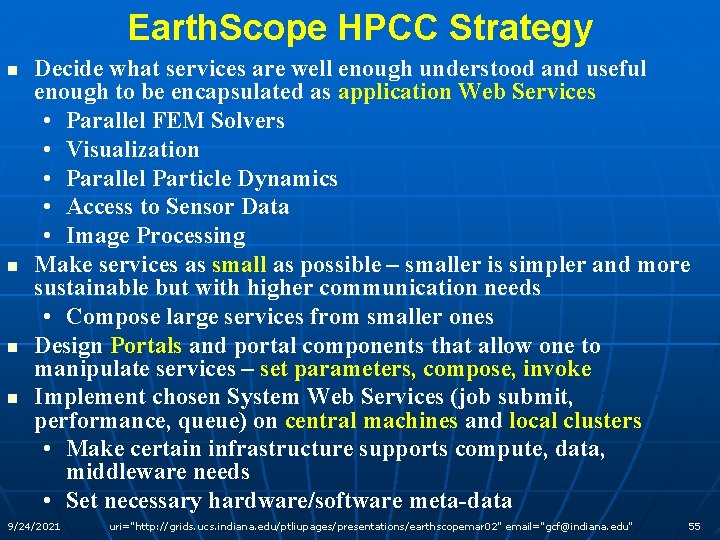 Earth. Scope HPCC Strategy n n Decide what services are well enough understood and