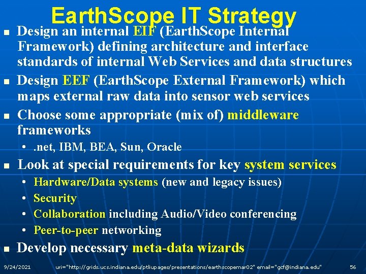 n n n Earth. Scope IT Strategy Design an internal EIF (Earth. Scope Internal