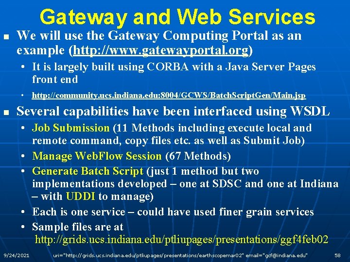 Gateway and Web Services n We will use the Gateway Computing Portal as an