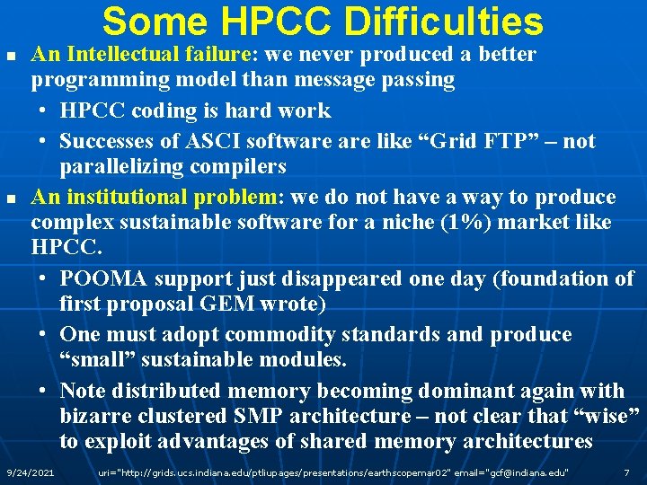 Some HPCC Difficulties n n An Intellectual failure: we never produced a better programming