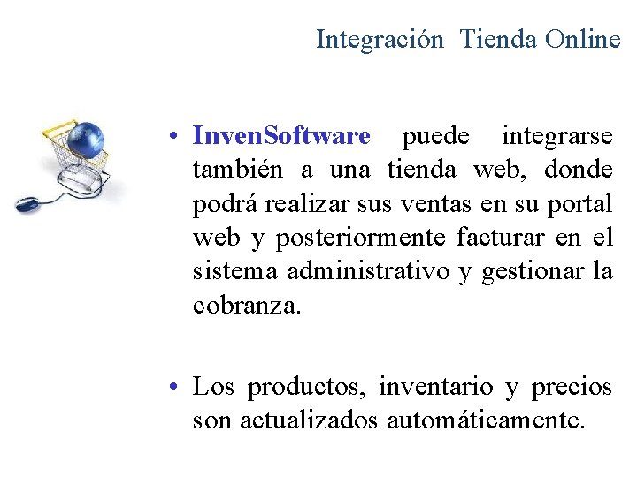 Integración Tienda Online • Inven. Software puede integrarse también a una tienda web, donde