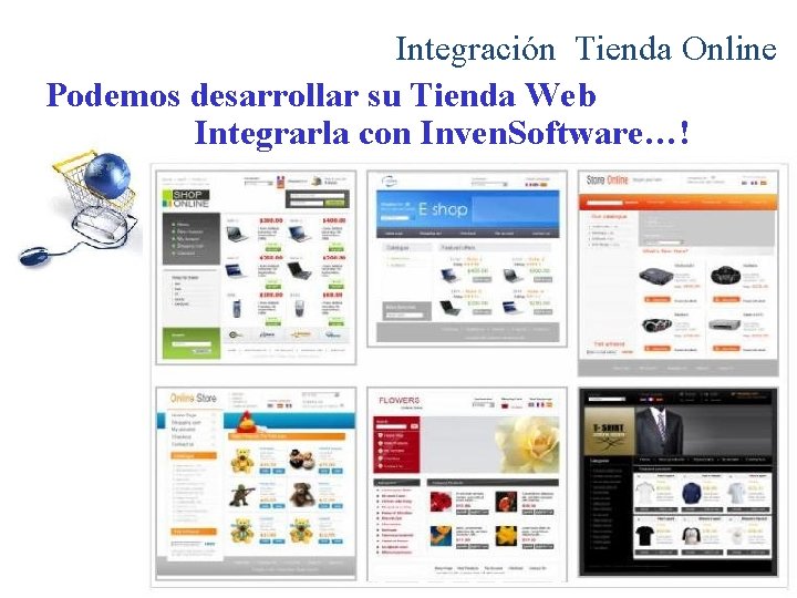Integración Tienda Online Podemos desarrollar su Tienda Web Integrarla con Inven. Software…! 