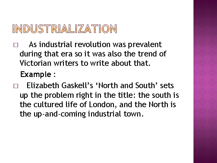 As industrial revolution was prevalent during that era so it was also the trend