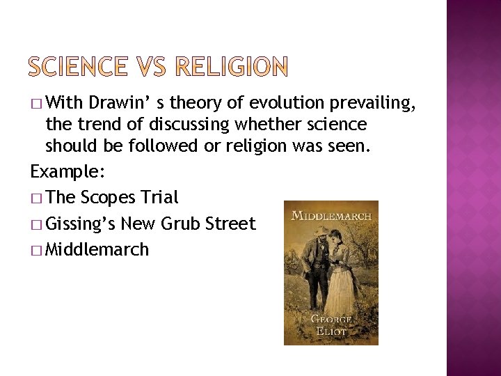 � With Drawin’ s theory of evolution prevailing, the trend of discussing whether science