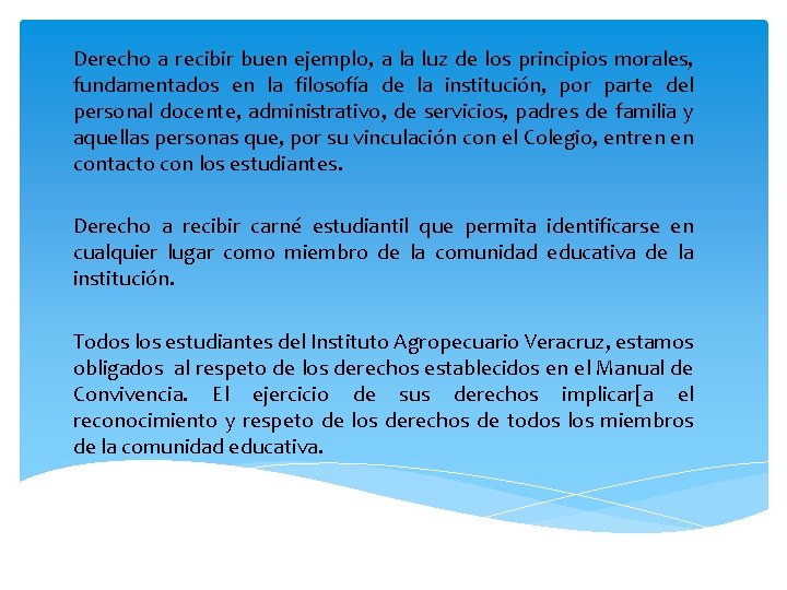 Derecho a recibir buen ejemplo, a la luz de los principios morales, fundamentados en