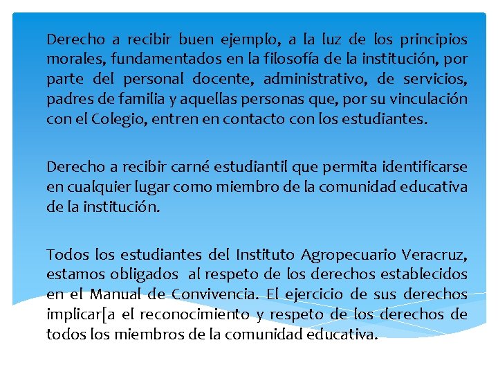 Derecho a recibir buen ejemplo, a la luz de los principios morales, fundamentados en