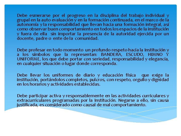 Debe esmerarse por el progreso en la disciplina del trabajo individual y grupal en