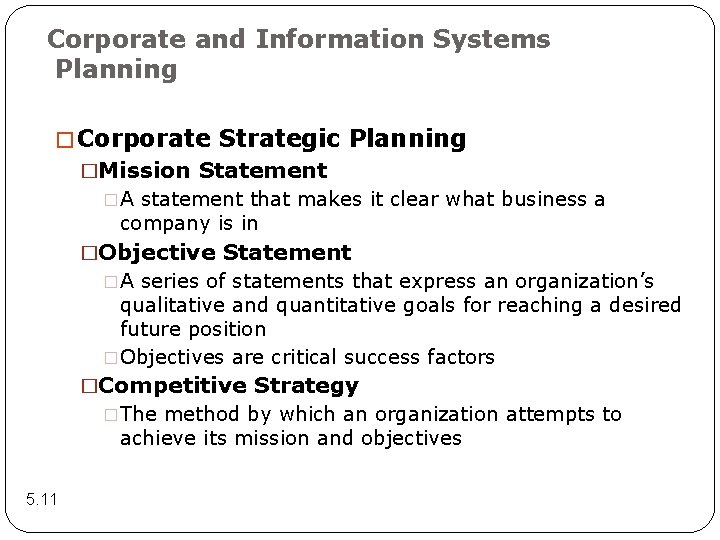 Corporate and Information Systems Planning � Corporate Strategic Planning �Mission Statement �A statement that
