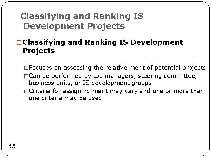 Classifying and Ranking IS Development Projects �Focuses on assessing the relative merit of potential