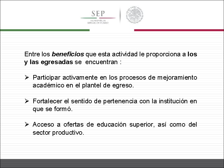 Entre los beneficios que esta actividad le proporciona a los y las egresadas se