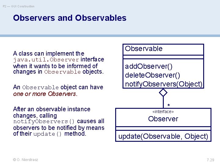 P 2 — GUI Construction Observers and Observables A class can implement the java.