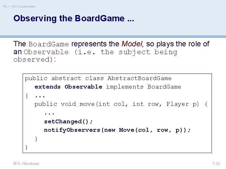 P 2 — GUI Construction Observing the Board. Game. . . The Board. Game