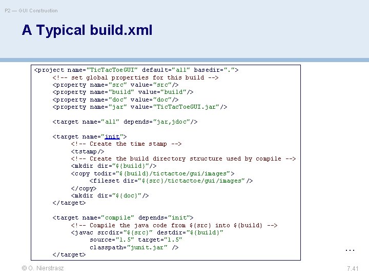 P 2 — GUI Construction A Typical build. xml <project name="Tic. Tac. Toe. GUI"