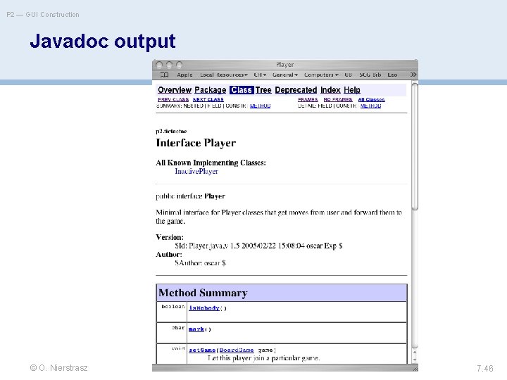 P 2 — GUI Construction Javadoc output © O. Nierstrasz 7. 46 