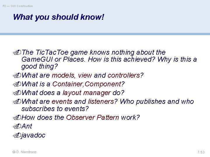 P 2 — GUI Construction What you should know! The Tic. Tac. Toe game