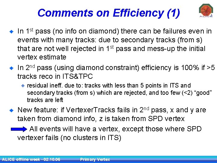Comments on Efficiency (1) In 1 st pass (no info on diamond) there can