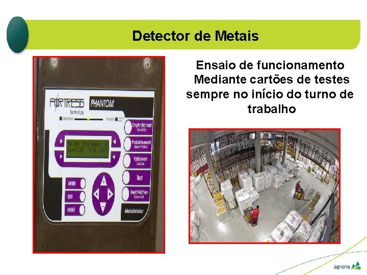 Detector de Metais Ensaio de funcionamento Mediante cartões de testes sempre no início do