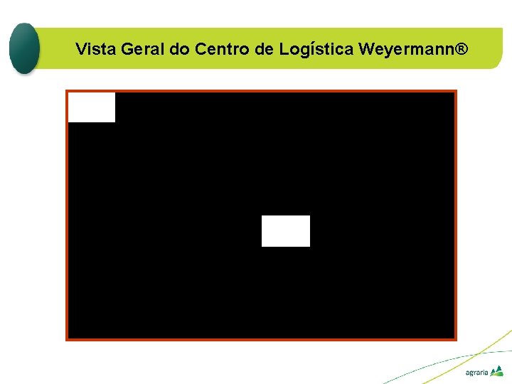 Vista Geral do Centro de Logística Weyermann® 