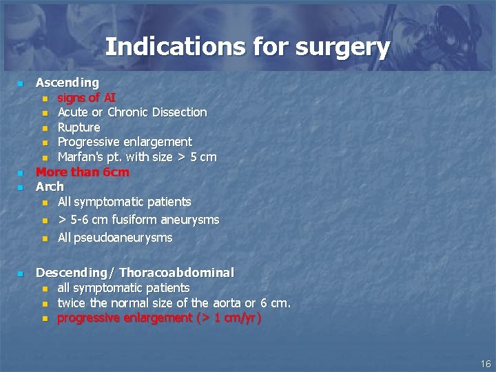 Indications for surgery n n Ascending n signs of AI n Acute or Chronic