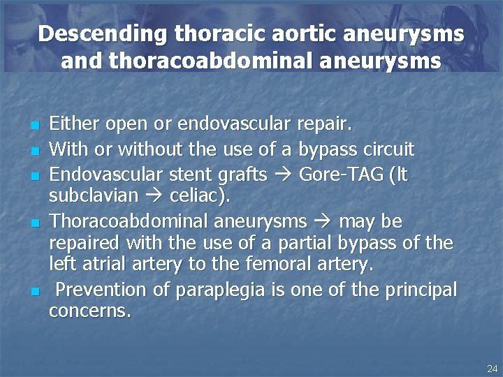 Descending thoracic aortic aneurysms and thoracoabdominal aneurysms n n n Either open or endovascular
