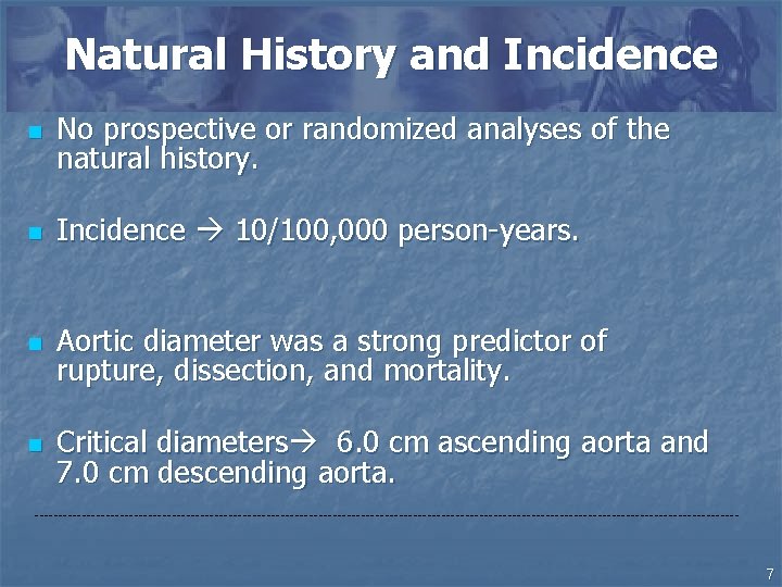 Natural History and Incidence n No prospective or randomized analyses of the natural history.