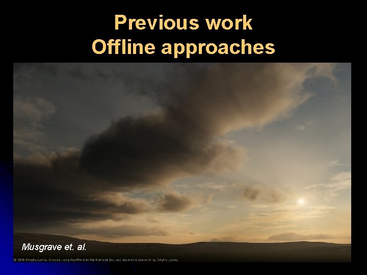 Previous work Offline approaches Musgrave et. al. Musgrave 