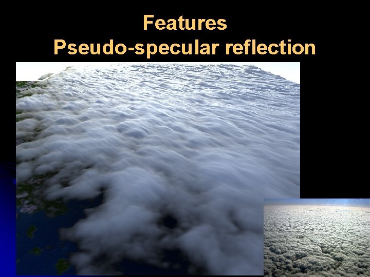 Features Pseudo-specular reflection 