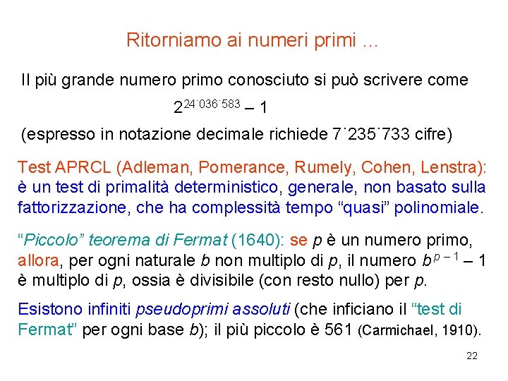 Ritorniamo ai numeri primi … Il più grande numero primo conosciuto si può scrivere