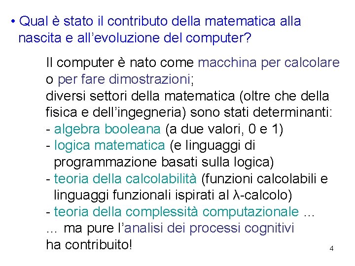  • Qual è stato il contributo della matematica alla nascita e all’evoluzione del