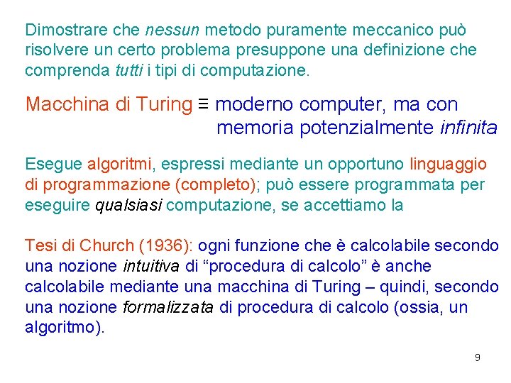 Dimostrare che nessun metodo puramente meccanico può risolvere un certo problema presuppone una definizione