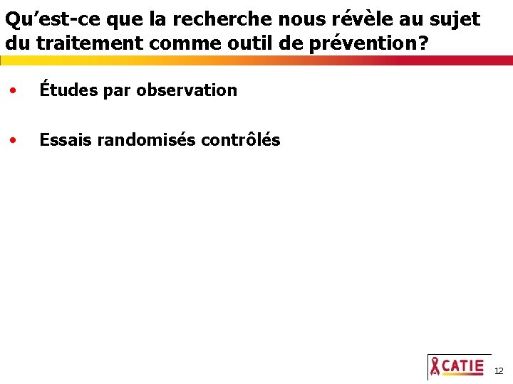 Qu’est-ce que la recherche nous révèle au sujet du traitement comme outil de prévention?