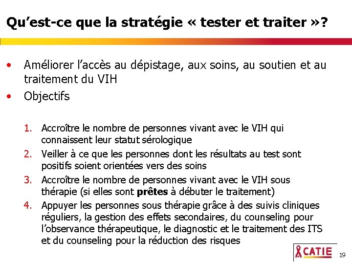 Qu’est-ce que la stratégie « tester et traiter » ? • • Améliorer l’accès