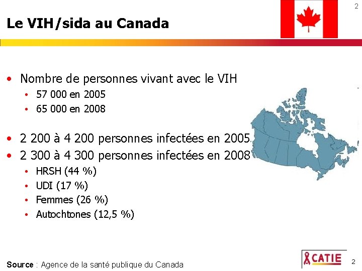 2 Le VIH/sida au Canada • Nombre de personnes vivant avec le VIH •