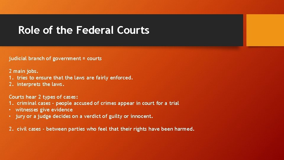 Role of the Federal Courts judicial branch of government = courts 2 main jobs.