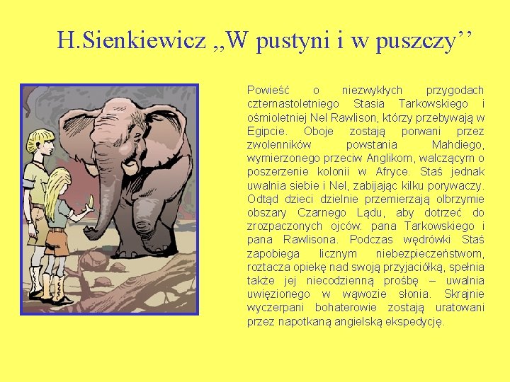 H. Sienkiewicz , , W pustyni i w puszczy’’ Powieść o niezwykłych przygodach czternastoletniego