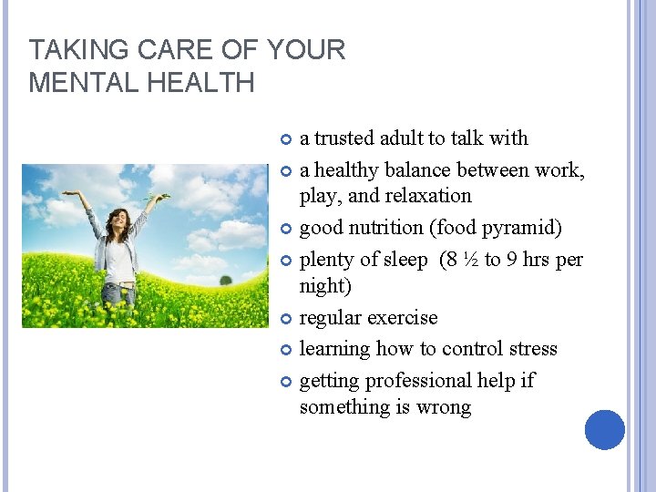 TAKING CARE OF YOUR MENTAL HEALTH a trusted adult to talk with a healthy
