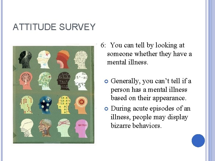 ATTITUDE SURVEY 6: You can tell by looking at someone whether they have a