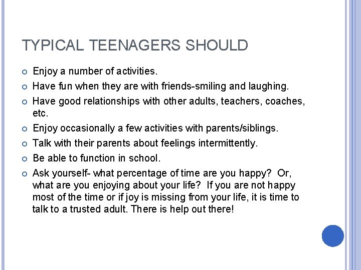 TYPICAL TEENAGERS SHOULD Enjoy a number of activities. Have fun when they are with