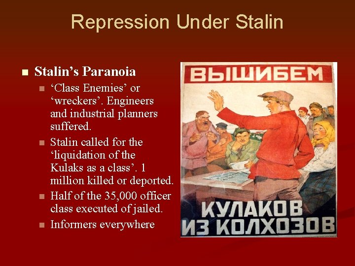 Repression Under Stalin n Stalin’s Paranoia n n ‘Class Enemies’ or ‘wreckers’. Engineers and