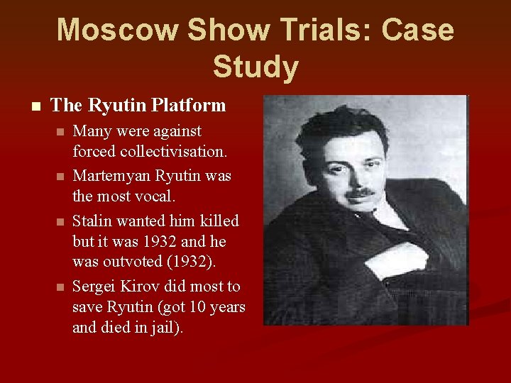 Moscow Show Trials: Case Study n The Ryutin Platform n n Many were against