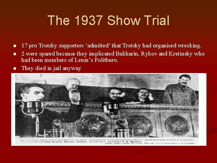 The 1937 Show Trial n n n 17 pro Trotsky supporters ‘admitted’ that Trotsky