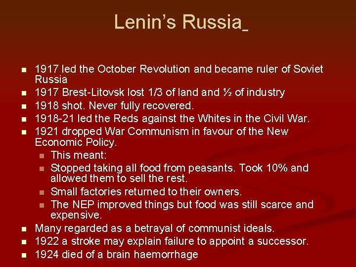 Lenin’s Russia n n n n 1917 led the October Revolution and became ruler