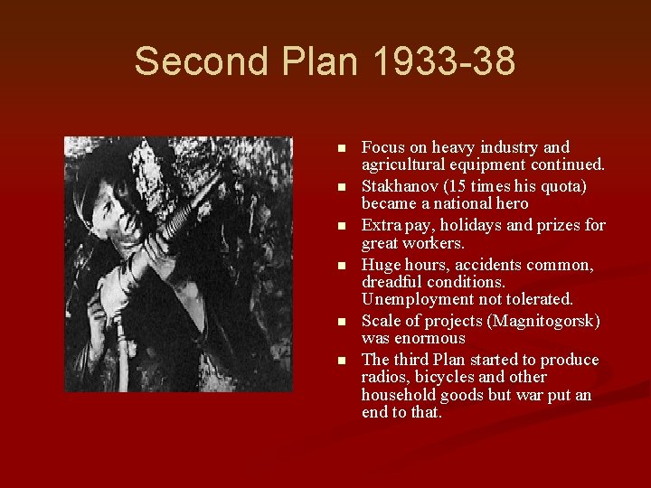 Second Plan 1933 -38 n n n Focus on heavy industry and agricultural equipment