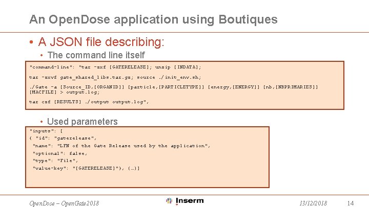 An Open. Dose application using Boutiques • A JSON file describing: • The command