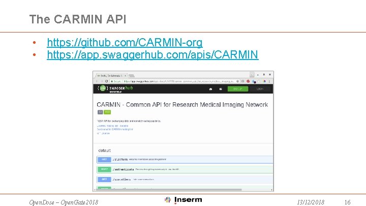 The CARMIN API • https: //github. com/CARMIN-org • https: //app. swaggerhub. com/apis/CARMIN Open. Dose
